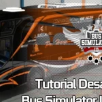 Tutorial Lengkap Cara Desain Livery BUSSID Tanpa Repot, Bisa Buat Sendiri!